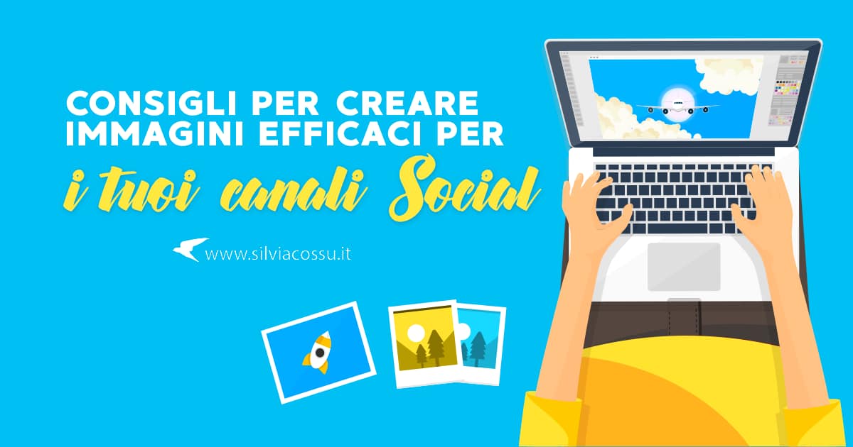 Come creare la grafica per i social media: alcuni consigli pratici e regole da seguire