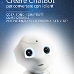 Cos'è una chatbot e come crearla per la propria attività e la propria azienda