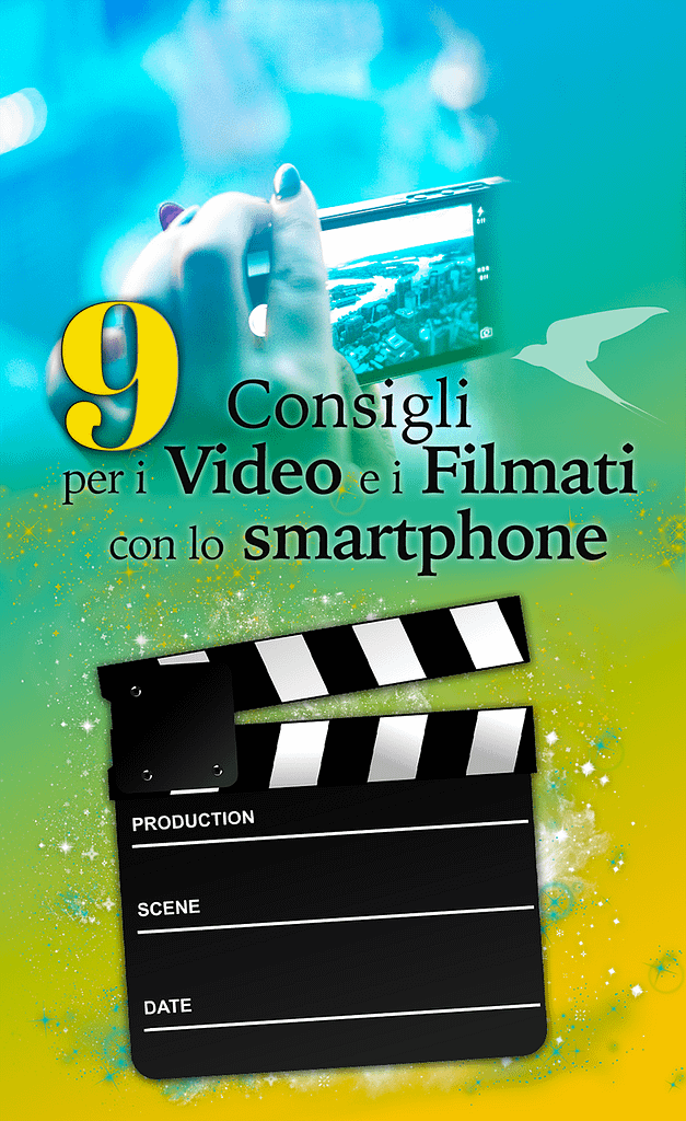 Creare Video e Filmati con lo smartphone: consigli e dritte