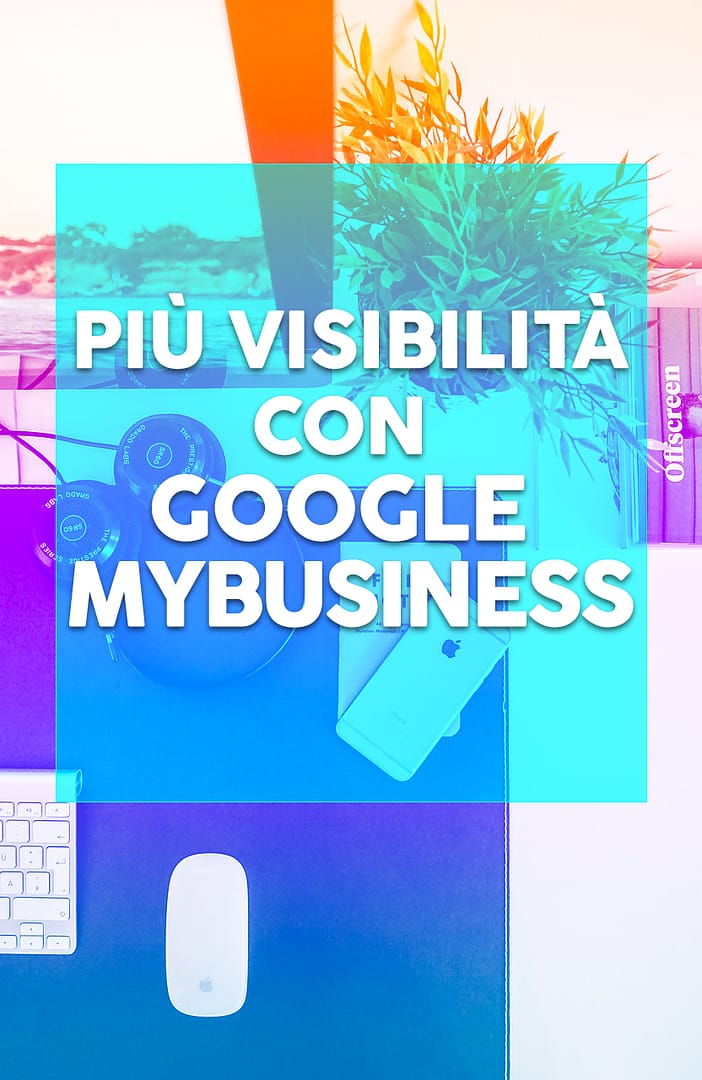 Come farsi conoscere con Goggle MyBusiness